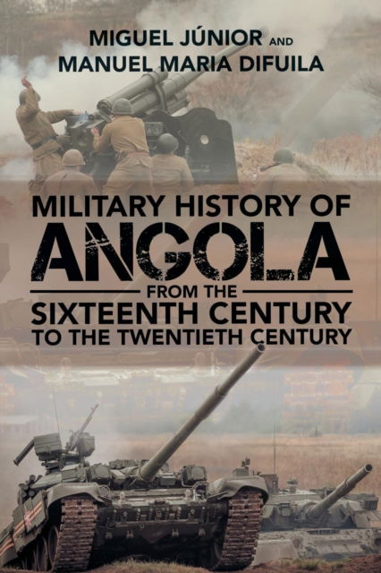 Cover for Miguel Junior · Military History of Angola (Paperback Book) (2018)