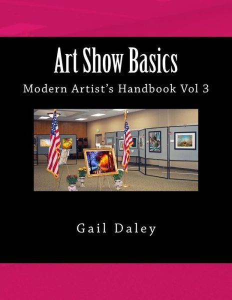 Art Show Basics - Gail Daley - Livros - Createspace Independent Publishing Platf - 9781546373742 - 2 de setembro de 2017