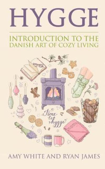 Cover for Amy White · Hygge Introduction to The Danish Art of Cozy Living (Paperback Book) (2017)