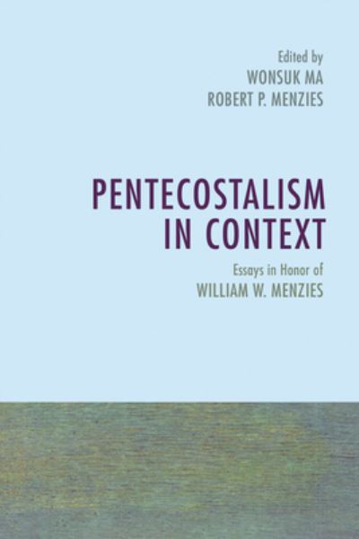 Pentecostalism in Context - Wonsuk Ma - Books - Wipf & Stock Publishers - 9781556356742 - January 4, 2008
