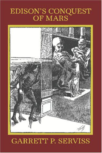 Edison's Conquest of Mars - Garrett P. Serviss - Livres - Wildside Press - 9781557429742 - 18 octobre 2024