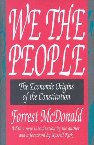 Cover for Forrest McDonald · We the People: The Economic Origins of the Constitution (Taschenbuch) [Revised Ed. edition] (1991)