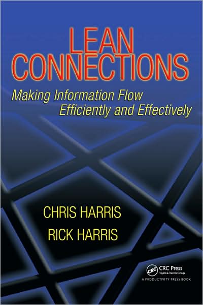 Cover for Harris, Chris (Harris Lean Systems, Murrells Inlet, South Carolina, USA) · Lean Connections: Making Information Flow Efficiently and Effectively (Paperback Book) (2008)