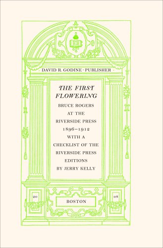 Cover for Jerry Kelly · The First Flowering: Bruce Rogers at the Riverside Press, 1896-1912 (Hardcover Book) (2008)