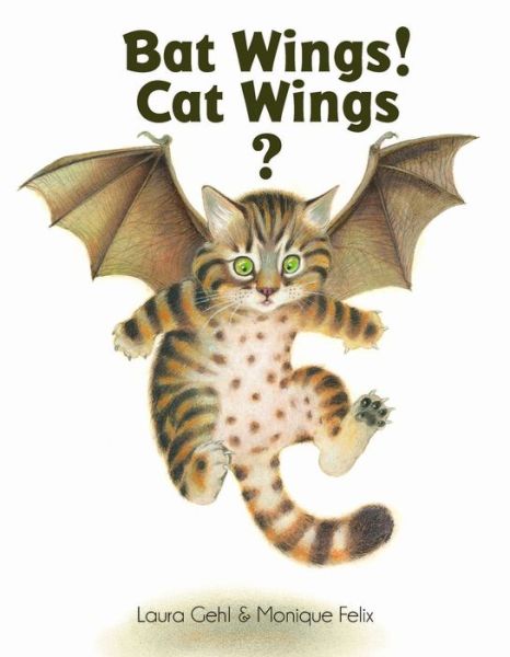 Cover for Laura Gehl · Bat Wings! Cat Wings? (Hardcover Book) (2021)