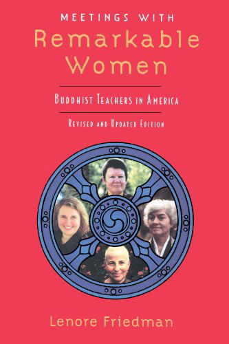 Meetings with Remarkable Women: Buddhist Teachers in America - Lenore Friedman - Libros - Shambhala Publications Inc - 9781570624742 - 15 de agosto de 2000