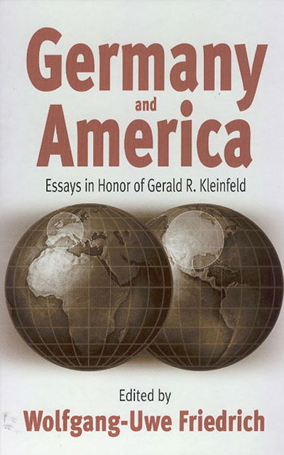Cover for Germany and America: Essays in Honor of Gerald R. Kleinfeld (Hardcover Book) (2001)