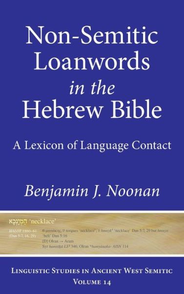 Cover for Benjamin J. Noonan · Non-Semitic Loanwords in the Hebrew Bible: A Lexicon of Language Contact - Linguistic Studies in Ancient West Semitic (Hardcover Book) (2019)