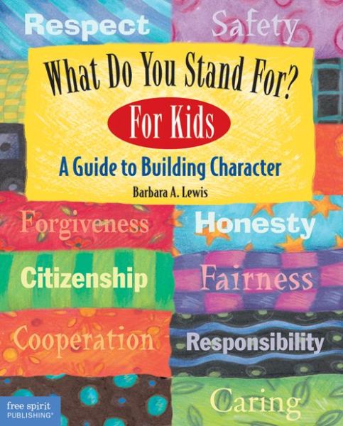 Cover for Barbara A. Lewis · What Do You Stand For?: A Guide to Building Character (For Kids) (Paperback Book) [CD-ROM edition] (2005)