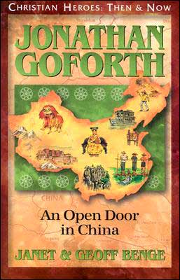 Cover for Janet Benge · Jonathan Goforth: an Open Door in China - Christian Heroes: then &amp; Now S. (Taschenbuch) (2000)