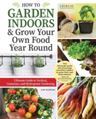 Cover for Kim Roman · How to Garden Indoors &amp; Grow Your Own Food Year Round (Hardcover Book) (2022)