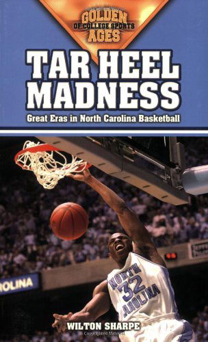 Cover for Wilton Sharpe · Tar Heel Madness: Great Eras in North Carolina Basketball (Taschenbuch) (2006)