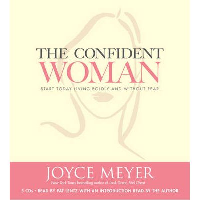 Cover for Joyce Meyer · The Confident Woman: Start Today Living Boldly and Without Fear (Audiobook (CD)) (2008)