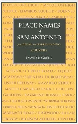 Cover for David P. Green · Place Names of San Antonio: Plus Bexar and Surrounding Counties (Paperback Book) (2010)