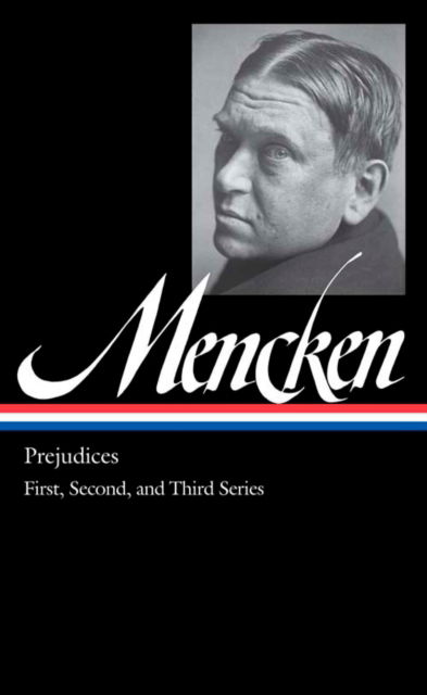 Cover for H. L. Mencken · Prejudices: First, Second and Third Series (Hardcover Book) (2010)