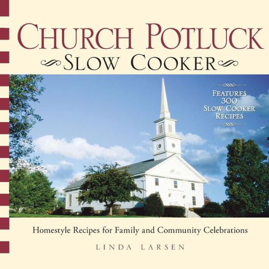 Cover for Linda Larsen · Church Potluck Slow Cooker: Homestyle Recipes for Family and Community Celebrations (Paperback Book) (2008)