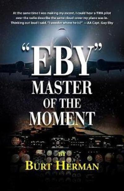 Cover for Burt Herman · Eby: Master of the Moment (Paperback Book) (2018)