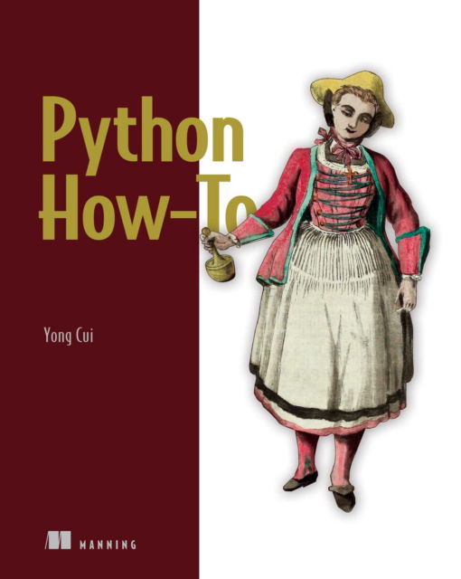 Python How-To - Yong Cui - Books - Manning Publications - 9781617299742 - August 4, 2023
