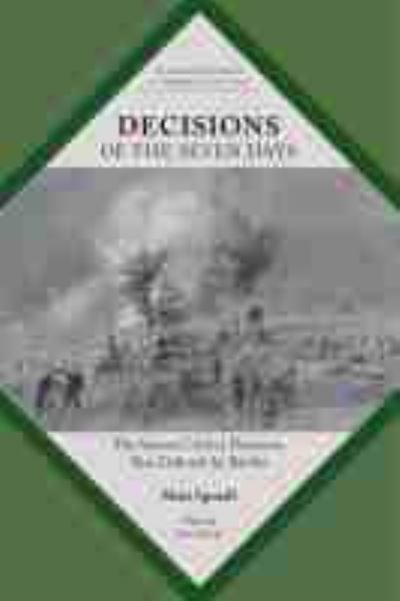 Decisions of the Seven Days: The Sixteen Critical Decisions That Defined the Battles - Command Decisions in America's Civil War - Matt Spruill - Books - University of Tennessee Press - 9781621906742 - July 1, 2021