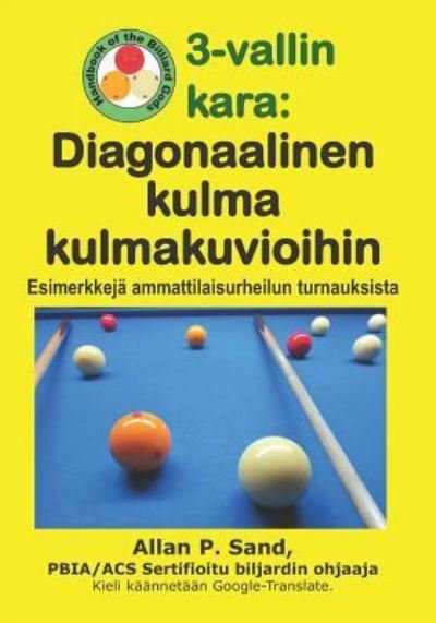 Cover for Allan P Sand · 3-vallin kara - Diagonaalinen kulma kulmakuvioihin (Paperback Book) (2019)