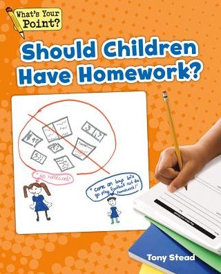 Cover for Tony Stead · Should Children Have Homework? (Gebundenes Buch) (2014)