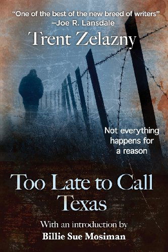 Cover for Trent Zelazny · Too Late to Call Texas (Pocketbok) (2013)