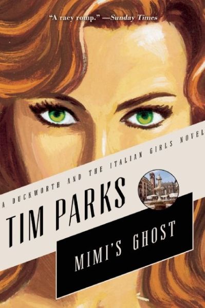 Cover for Tim Parks · Mimi's Ghost (Paperback Book) (2015)