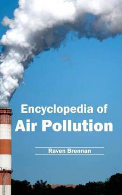 Cover for Raven Brennan · Encyclopedia of Air Pollution (Hardcover Book) (2015)