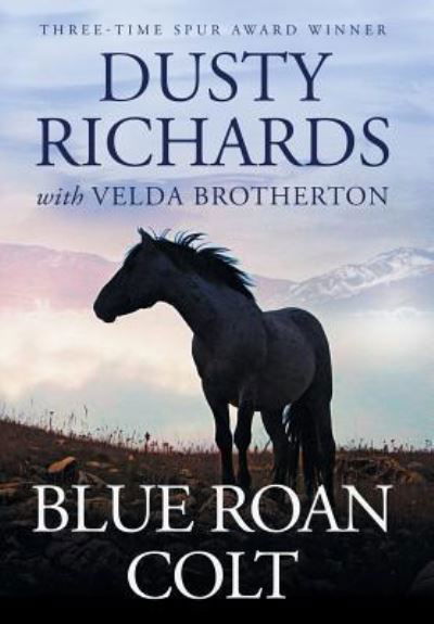 Cover for Dusty Richards · Blue Roan Colt (Hardcover Book) (2019)