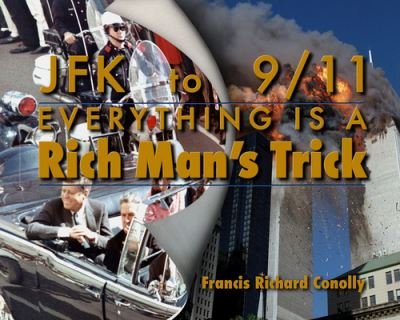 Cover for Francis Richard Conolly · JFK to 911 Everything Is A Rich Man's Trick (Paperback Book) (2021)