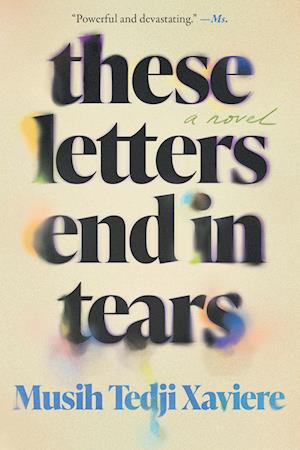 Cover for Musih Tedji Xaviere · These Letters End In Tears (Book) (2025)