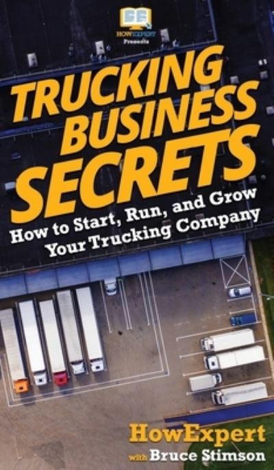 Cover for HowExpert · Trucking Business Secrets (Hardcover Book) (2020)