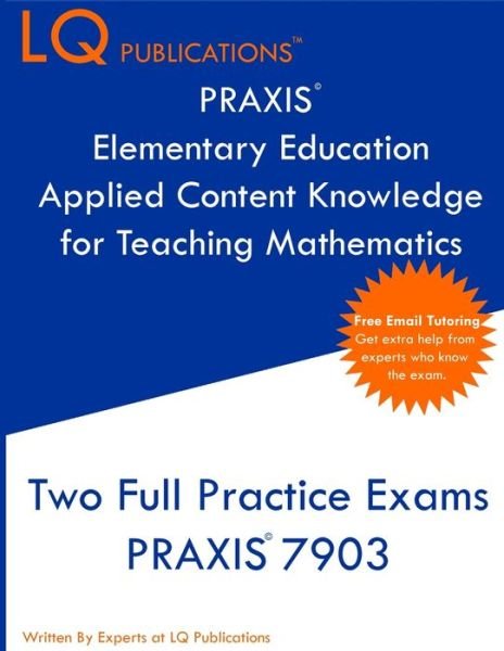 Cover for Lq Publications · PRAXIS Elementary Education Applied Content Knowledge for Teaching Mathematics (Pocketbok) (2020)