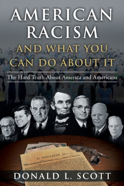 Cover for Donald L Scott · American Racism and What You Can Do About It: The Hard Truth About America and Americans (Paperback Book) (2020)