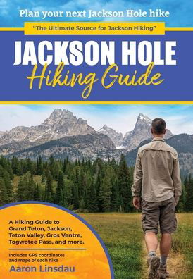 Cover for Aaron Linsdau · Jackson Hole Hiking Guide (Hardcover Book) (2021)
