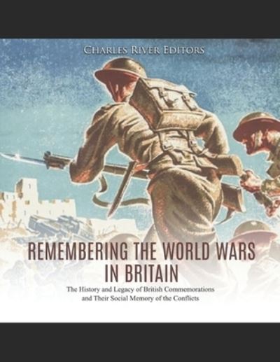 Cover for Charles River Editors · Remembering the World Wars in Britain (Paperback Book) (2020)