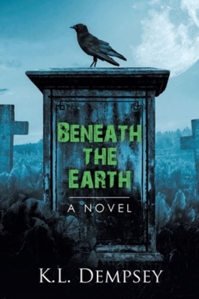 Cover for K L Dempsey · Beneath the Earth (Paperback Book) (2020)