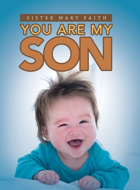 Cover for Sister Mary Faith · You Are My Son (Hardcover Book) (2020)