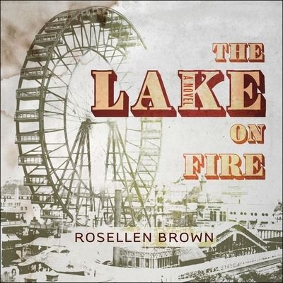 Cover for Rosellen Brown · The Lake on Fire (CD) (2018)