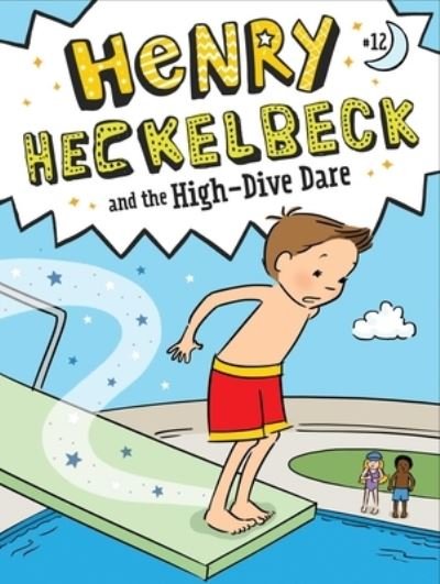 Henry Heckelbeck and the High-Dive Dare - Wanda Coven - Kirjat - Little Simon - 9781665933742 - tiistai 4. heinäkuuta 2023