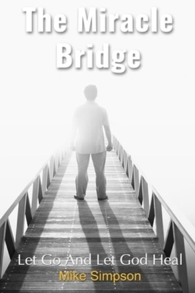 Cover for Mike Simpson · The Miracle Bridge (Paperback Book) (2019)