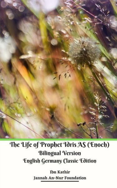 Cover for Jannah An-Nur Foundation · The Life of Prophet Idris AS (Enoch) Bilingual Version English Germany Classic Edition (Taschenbuch) (2024)