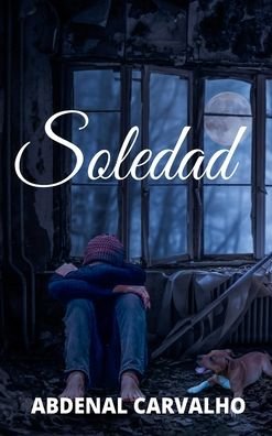Cover for Abdenal Carvalho · Soledad (Hardcover Book) (2024)