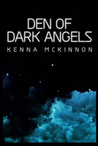 Cover for Kenna McKinnon · Den of Dark Angels (Paperback Book) (2021)