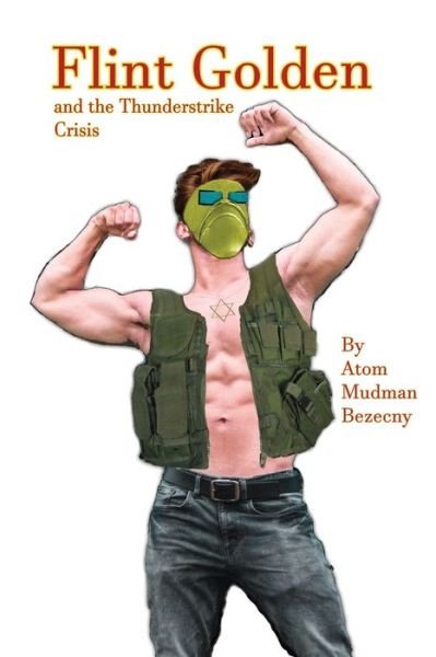 Cover for Atom Mudman Bezecny · Flint Golden and the Thunderstrike Crisis (Paperback Book) (2020)