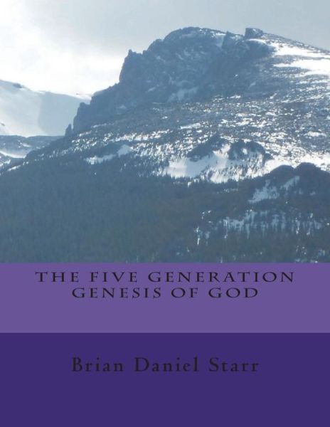 Cover for Brian Daniel Starr · The Five Generation Genesis of God (Paperback Book) (2018)
