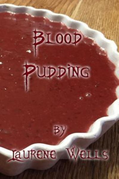 Cover for Laurene Wells · Blood Pudding (Paperback Book) (2018)