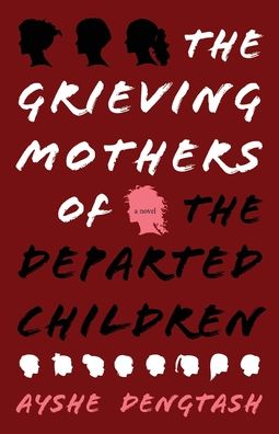 Cover for Ayshe Dengtash · The Grieving Mothers of the Departed Children (Taschenbuch) (2020)