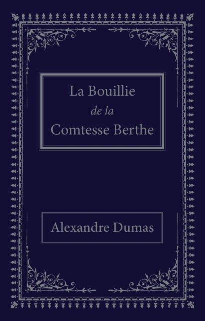 Cover for Alexandre Dumas · La bouillie de la comtesse Berthe (Paperback Book) (2024)