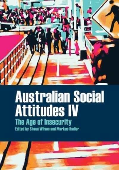 Cover for Australian Social Attitudes IV: The Age of Insecurity - Public and Social Policy Series (Paperback Book) (2018)